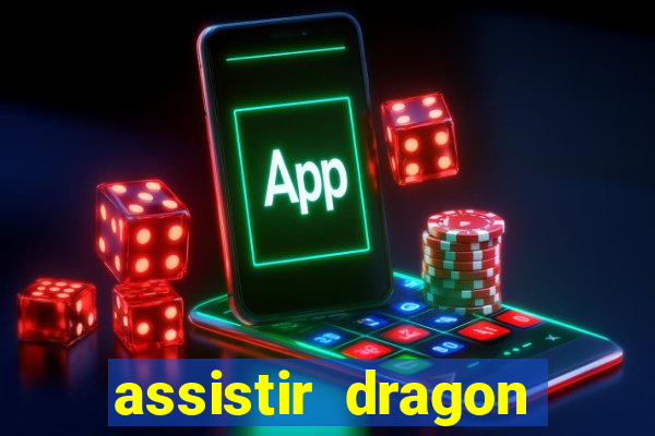 assistir dragon ball super completo